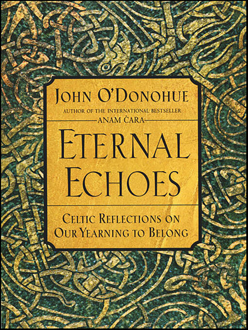 Title details for Eternal Echoes by John O'Donohue - Available